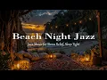 Download Lagu Relaxing Beachside Jazz at Night | Soft Piano \u0026 Sea Ambience for Deep Sleep \u0026 Calm