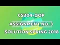 CS304 OOP ASSIGNMENT 3 SOLUTION SPRING 2018 SUPERSTARWEBTECH
