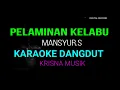 Download Lagu PELAMINAN KELABU KARAOKE DANGDUT ORIGINAL MANSYUR S HD AUDIO