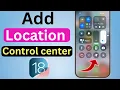 How to Add GPS Location ON iphone Control Center iOS 18
