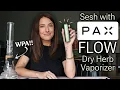 SUPER TESTING the New PAX FLOW Dry Herb Vaporizer thee full product review