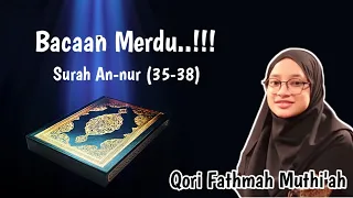 Download Tilawah Surah An-nur 35-38 | Fathmah Muthi'ah MP3