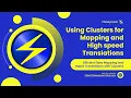 Using Clusters for Mapping and High speed Translations