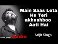 Download Lagu Main Saas Leta hu teri Khushboo aati hai.Dil ke pass Audio Song /Arijit Singh