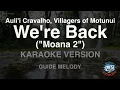 Auli'i Cravalho, Villagers of Motunui - We're Back (From "Moana 2") (Melody) (Karaoke Version)