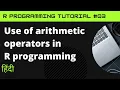 R use of arithmetic operators in R programming in Hindi addition subtraction vector Jayesh Umre