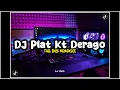 Download Lagu DJ PLAT KT DERAGO FULL BASS MENGKECE !