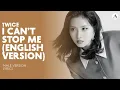 Download Lagu TWICE - I CAN’T STOP ME (ENGLISH VERSION) | MALE VERSION + LYRICS