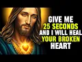 Download Lagu GIVE ME 25 SECONDS AND I WILL HEAL YOUR BROKEN HEART | Daily prophetic message |God’s mercy and love
