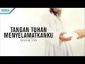 Download Lagu Tangan Tuhan Menyelamatkanku - Gloria Trio (with lyric)
