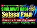 Lagu SHOLAWAT PENARIK REZEKI PALING DAHSYAT, Sholawat Nabi Muhammad SAW, SALAWAT JIBRIL PALING MERDU