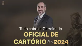 Tudo sobre a Carreira de Oficial de Cartório em 2024