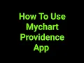 How To Use Mychart Providence App