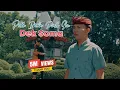 Download Lagu Dek Soma - Pelih Besik Dadi Siu (Official Music Video)