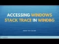 Accessing Windows Stack trace in WINDBG