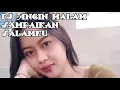Download Lagu DJ Angin malam Sampaikan Salam Ku🥰🎤🎹🎹//Cover Jeri Saefatu