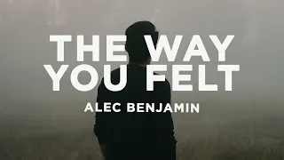Alec Benjamin The Way You Felt Lyrics 