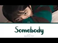 Download Lagu D.O. (디오) Somebody Lyrics (Color Coded han/rom/eng)