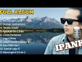 Lagu IPANK FULL ALBUM TERBAIK PERCERAIAN LARA - LAGU POP MELAYU TERBARU 2025