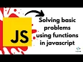Solving basic problems using functions in js finding age area of triangle converting min to sec