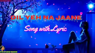 Download Dil yeh na jaane kaise bhulau tuje |Song Lyric Video || MP3
