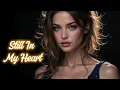 Download Lagu STILL IN MY HEART / Love Song / Beautiful Song / Calm / Relax / For Sleep / Study /