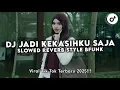 Lagu DJ PERASAAN TAK BISA BERDUSTA | DJ JADI KEKASIHKU SAJA SLOWED REVERB STYLE BREAKFUNK VIRAL TIK TOK