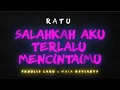 Download Lagu Ratu - Salahkah Aku Terlalu Mencintaimu (Karaoke Version)