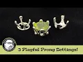 3 Playful Prong Settings A Silversmithing Tutorial