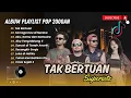 Download Lagu TAK BERTUAN - Superiots | SUNSET DI TANAH ANARKI - SID || LAGU POP INDO TERPOPULER 2025