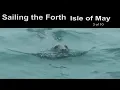 Download Lagu Sailing the Firth of Forth 3 of 10 The Isle of May