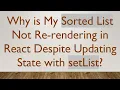 Why is My Sorted List Not Re-rendering in React Despite Updating State with setList