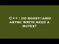 C do boost asio async write need a mutex