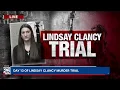 WATCH LIVE Day 13 of Lindsay Clancy murder trial