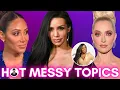 Ratings and Revelations Hot Messy Topics