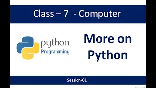 Class-7-More on python-Session-01