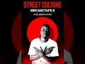 STREET CULTURE MINI MIXTAPE 6