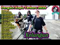 Lagu Dangdut Koplo Terbaru 2026 🔥 Kelangan - Sia Sia Merindu | Full Album Viral TikTok