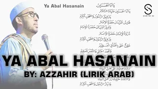 Download Ya Abal Hasanain (Az-Zahir) Full Lirik Teks MP3