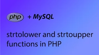 PHP MySQL Tutorial 22 - strtolower and strtoupper functions