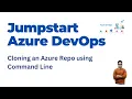 15 How to Clone an Azure devops Repo on your machine using Command Line