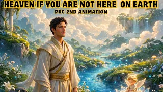 Heaven if you are not here on earth 2nd puc summary In English 