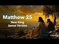 Matthew 25 NKJV - Reading Parable of the Ten Virgins Talents Final Judgment