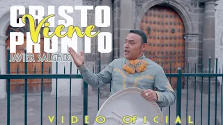 Cristo Viene Pronto - Video Oficial | Javier Salgado