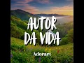 Autor da Vida - Adorart