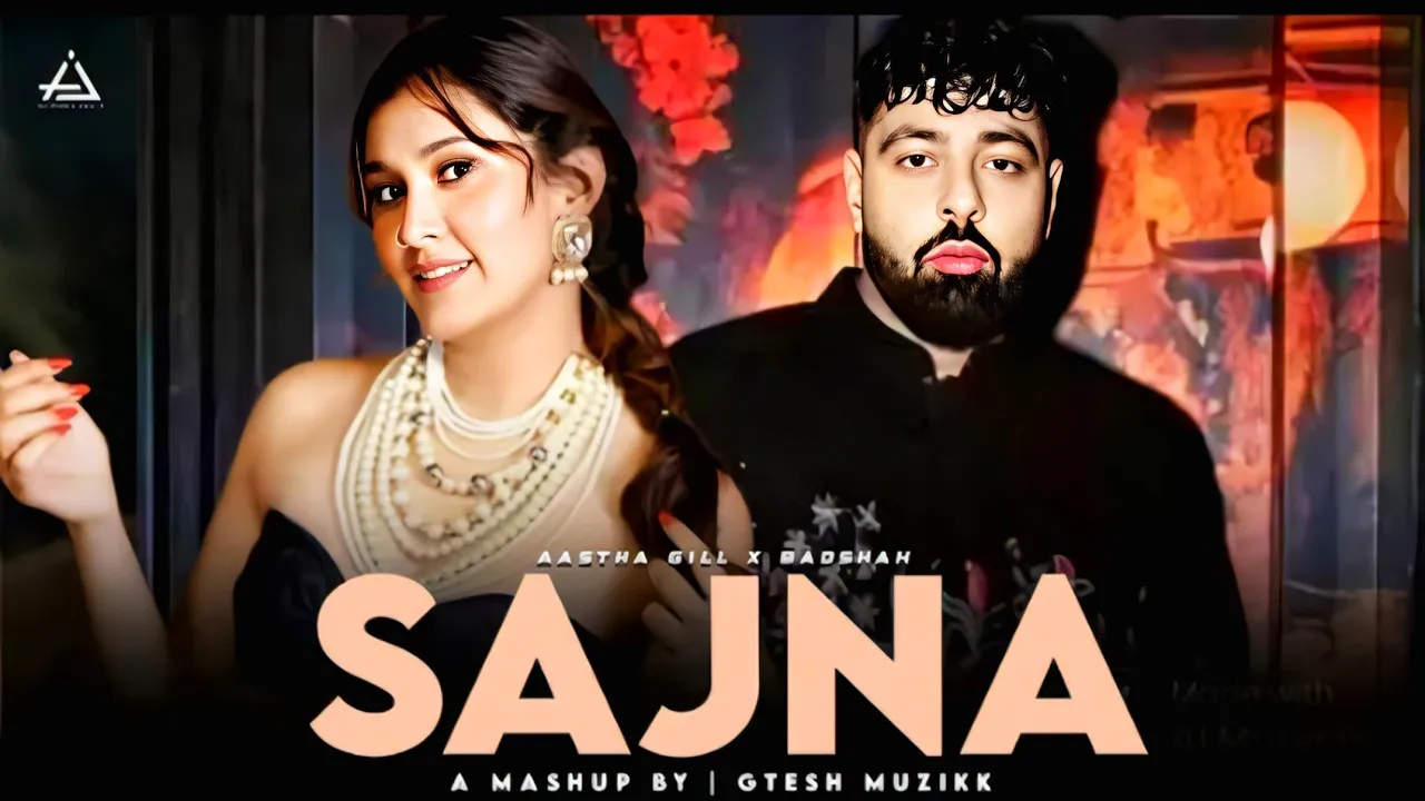 Sajna - Aastha Gill X Badshah | Badshah New Song 2025 | Gtesh Muzikk#badshahnewsong #remix ll πΏ.|| Sajna - Aastha Gill X Badshah | Badshah New Song 2025 | Gtesh Muzikk#badshahnewsong #remix ll πΏ.||