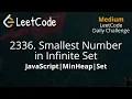 2336 Smallest Number in Infinite Set MinHeap Set JavaScript LeetCode Daily Challenge