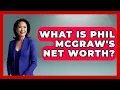 What Is Phil McGraw s Net Worth - The Rich And Famous Files