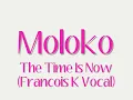 Moloko - The Time Is Now (Francois K Vocal)