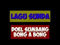 Download Lagu Lirik lagu (Lagu Sunda) Doel Sumbang-bong abong